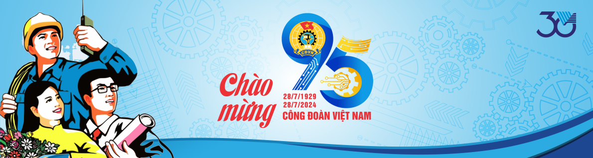 Chào mừng 95 năm Công đoàn Việt Nam