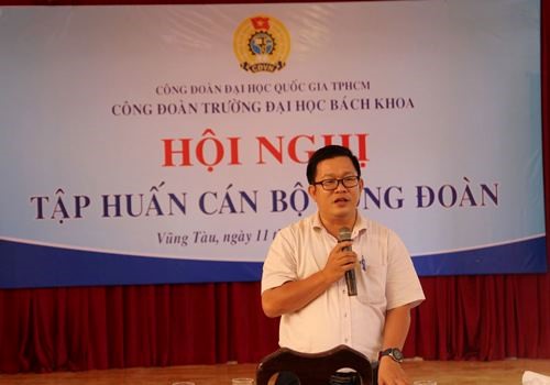 ThS. Phùng Quán - Phó Chủ tịch CĐ ĐHQG TP.HCM tập huấn cho cán bộ CĐ ĐH Bách khoa